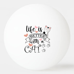 Pelota De Ping Pong La vida es mejor con un eslogan de citas gatas