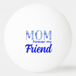 Pelota De Ping Pong Modern Elegant Mother’s Day|Forever Friend