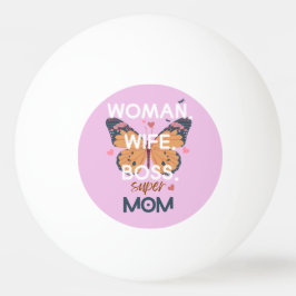 Pelota De Ping Pong Mujeres, esposa, jefa, supermamá