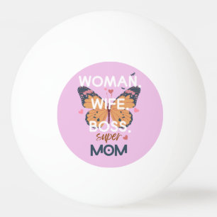 Pelota De Ping Pong Mujeres, esposa, jefa, supermamá