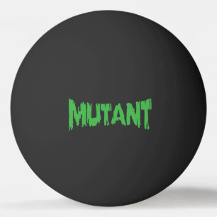 PELOTA DE PING PONG MUTANTE