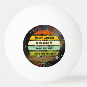 Pelota De Ping Pong NO ESTABA ESCUCHANDO EL Chiste sarcástico gracios