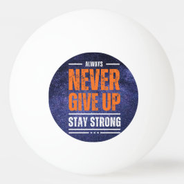 Pelota De Ping Pong Nunca rendirse: Edición Cósmica