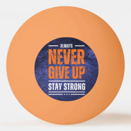 Pelota De Ping Pong Nunca rendirse: Edición Cósmica