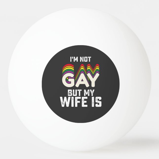 Pelota De Ping Pong Orgullo LGBT No soy gay, pero mi esposa es (Anverso)