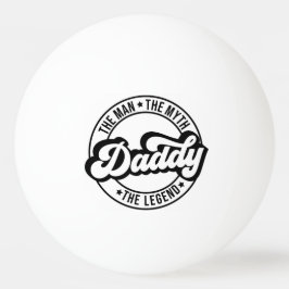 Pelota De Ping Pong Papá el hombre el mito la leyenda papá papá hombre