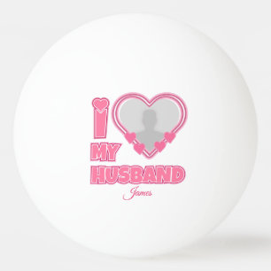 Pelota De Ping Pong Personalizado Amo a Mi Marido - Añadir foto y nomb
