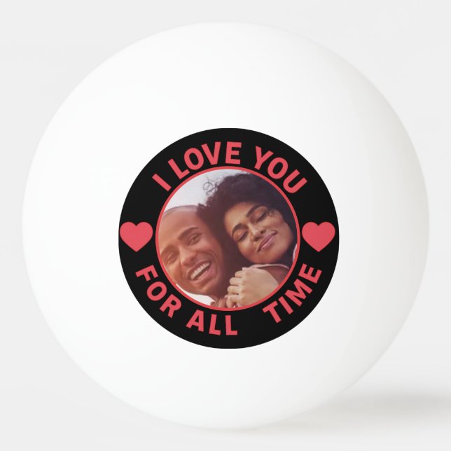 Pelota De Ping Pong  Personalized Message Photo I Love You All time (Anverso)