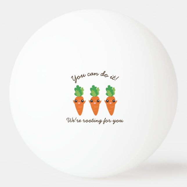 Pelota De Ping Pong Rooting For You Funny Motivador Sayings Carrots (Anverso)
