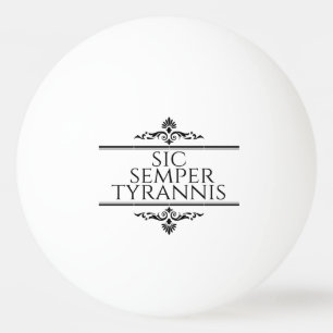 Pelota De Ping Pong Sic Semper Tyrannis