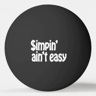 Pelota De Ping Pong Simpin' Ain no es fácil