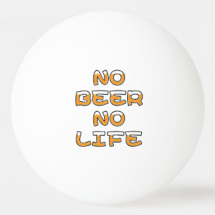 PELOTA DE PING PONG SIN CERVEZA NI VIDA