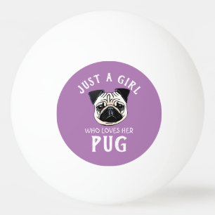 Pelota De Ping Pong Sólo una chica que ama su Pug