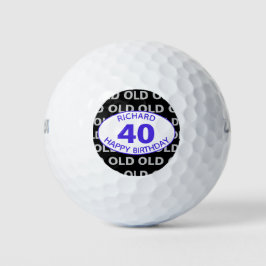 Pelotas De Golf 40.º cumpleaños Black Funny Old Any Age