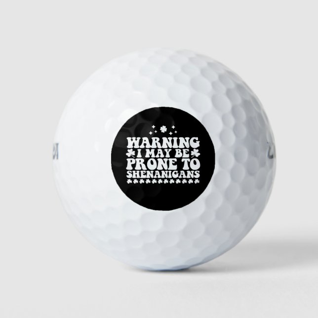 Pelotas De Golf Aviso de que puedo ser propenso a los Shenanigans  (Anverso)