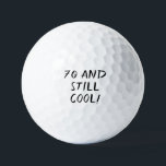 Pelotas De Golf Birthday Golfer Funny 70th happy Dad Golf Balls<br><div class="desc">¡70 y todavía genial! Graciosa cita de cumpleaños 70. Perfecto para papá,  abuelo,  padrastro. La idea de regalo de Golfer. Puede personalizarlo con su número.</div>