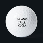 Pelotas De Golf Birthday Golfer Funny 80th happy Dad Golf Balls<br><div class="desc">¡80 y todavía genial! Cita divertida de cumpleaños número 80. Perfecto para papá,  abuelo,  padrastro. La idea de regalo de Golfer. Puede personalizarlo con su número.</div>