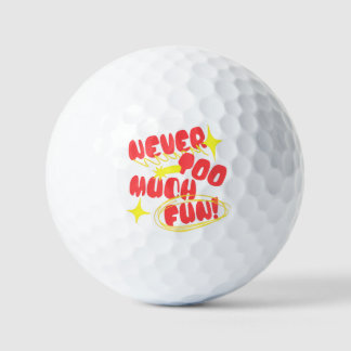 Pelotas De Golf Camiseta Retro con Cita 'Nunca Es Demasiado Divert