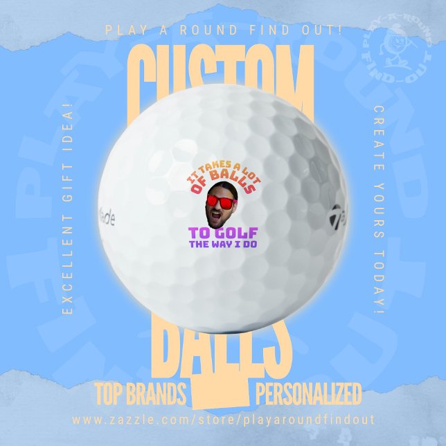 Pelotas De Golf Cara Divertida Golf Frase Se Necesitan Muchas Pelo (Custom printed golf balls by Play A Round Find Out, "It Take A Lot Of Balls To Golf The Way I Do")