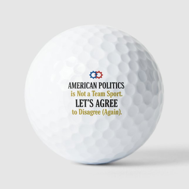 Pelotas De Golf Civil Discourse Politics Not a Team Sport T-Shirt  (Anverso)