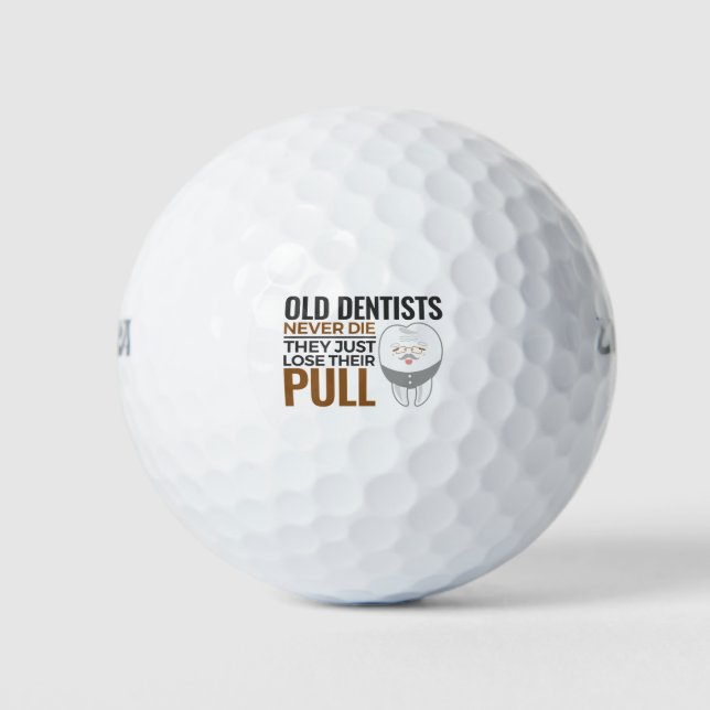 Pelotas De Golf Dentistas viejos y divertidos retirados nunca muer (Anverso)