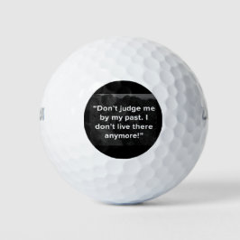 Pelotas De Golf Don’t Judge Me By My Past