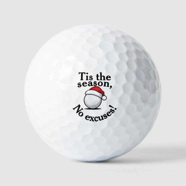 Pelotas De Golf Golf Christmas Funny "Tis the season, No excuses!" (Anverso)