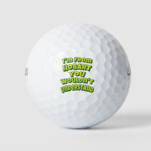 Pelotas De Golf I'm From Hobart You Wouldn't Understand