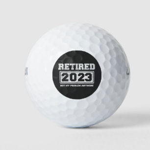 Pelotas De Golf Jubilado 2023 No Es Mi Problema Ya