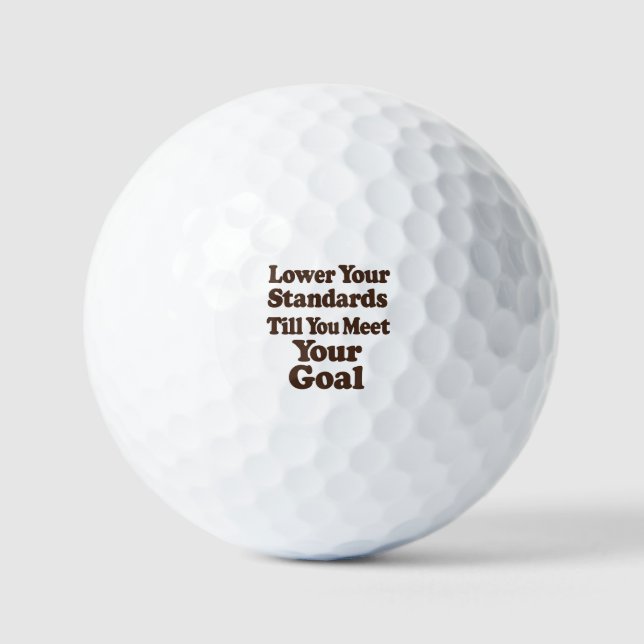 Pelotas De Golf Lower Your Standards Until You Meet Your Goal (Anverso)