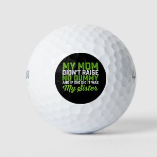Pelotas De Golf Mi mamá no crió a ningún imbécil, mi hermana graci