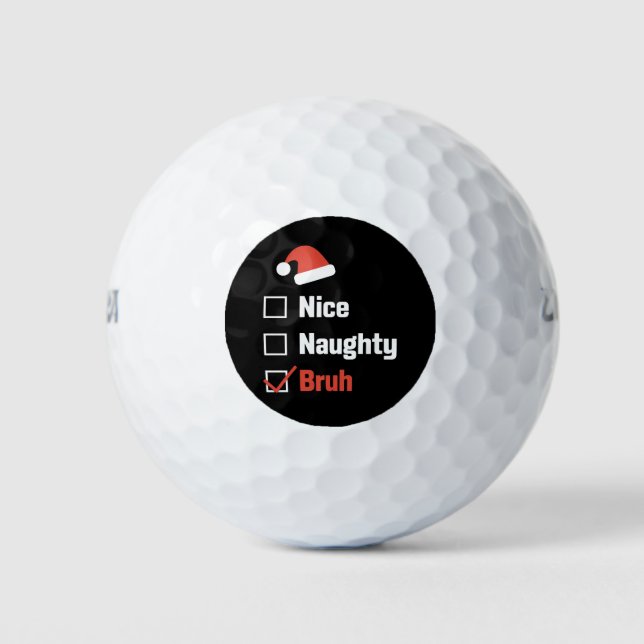 Pelotas De Golf Navidades Nice Naughty Bruh Funny Xmas List (Anverso)