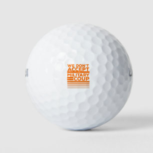 Pelotas De Golf No aceptamos golpe militar