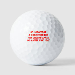 Pelotas De Golf No Me Des Un Cigarrillo Sin Importar Lo Que DIGA