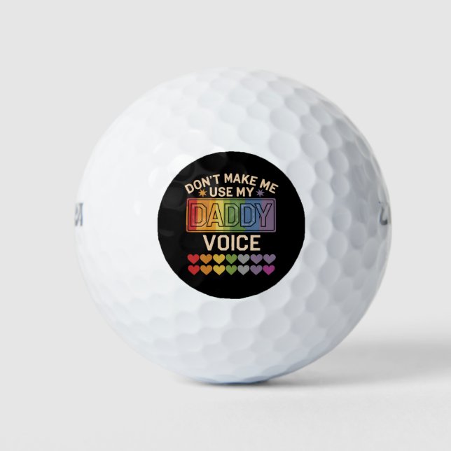Pelotas De Golf No me hagas usar el orgullo gay de Daddy Voice (Anverso)