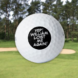 Pelotas De Golf Nombre personalizado Divertido perdido<br><div class="desc">¡No vuelvas a mezclar las bolas! Personalice el nombre para crear unas bolas de golf únicas diseñadas para poner un latido,  un zap,  un zap en el juego de cualquiera. Diseñado por Thisisnotme©</div>
