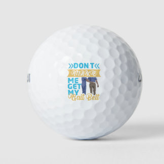 Pelotas De Golf Physical Therapy Themed Don't Make Me Get My Gait