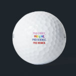Pelotas De Golf Pro-Choice Pro-Life Pro-Science Pro-Women<br><div class="desc">eminismo,  derechos de la mujer,  LGBTQ ,  derechos reproductivos,  activismo,  diversidad,  inclusión,  movimiento progresista,  justicia social,  igualdad</div>