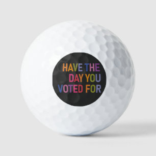 Pelotas De Golf Que tengas el día que votaste por Anti Trump