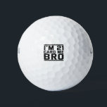 Pelotas De Golf Tengo 21 Card Me Bro Funny 21st Birthday Legal Dri<br><div class="desc">divertido,  legal,  edad,  cumpleaños,  regalo,  bebida,  sarcástico,  cita,  ella,  él</div>
