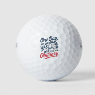 Pelotas De Golf Un día despertaremos con su obituario