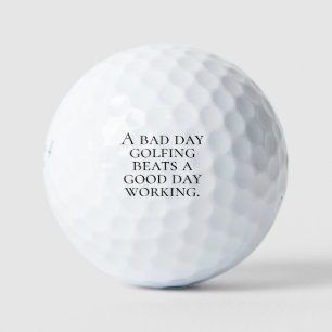 Pelotas De Golf "Un mal día jugando golf supera a un buen día trab