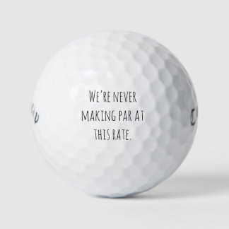 Pelotas De Golf 'We're Never Making Par at This Rate.' Laugh Witty