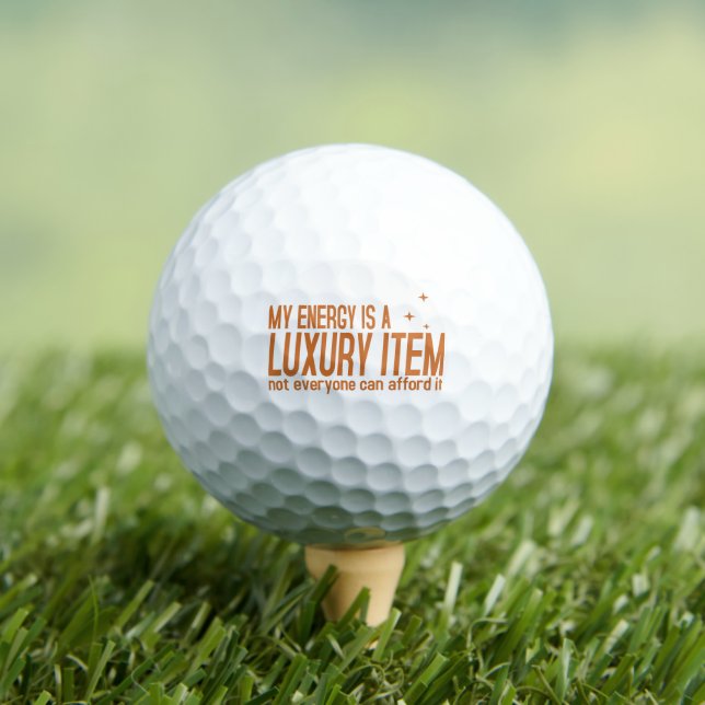 Pelotas De Golf Your Energy is a Luxury Item (Camiseta in situ)