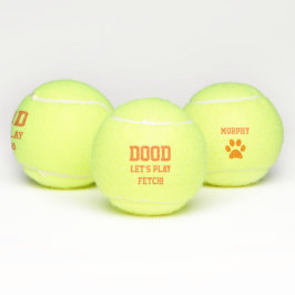 Pelotas De Tenis "Dood Let's Play Fetch" Mascota Perro Cat Toy Name