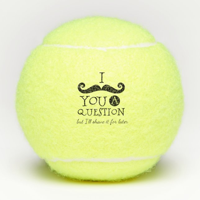 Pelotas De Tenis I Mustache you a question  (Anverso)