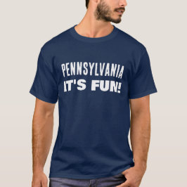 Pennsylvania - ¡Es divertido! Camiseta