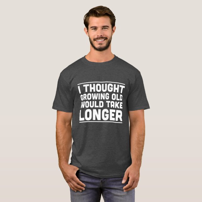 Pensé que creciendo viejo tomaría una camisa más (Anverso completo)