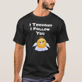 Pensé Que Te Seguía Camiseta