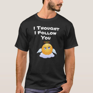 Pensé Que Te Seguía Camiseta